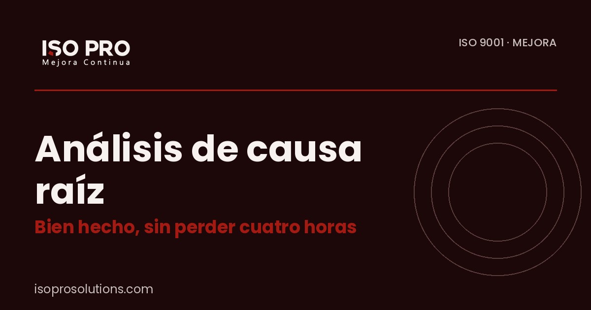 Análisis de causa raíz - ISO PRO Solutions