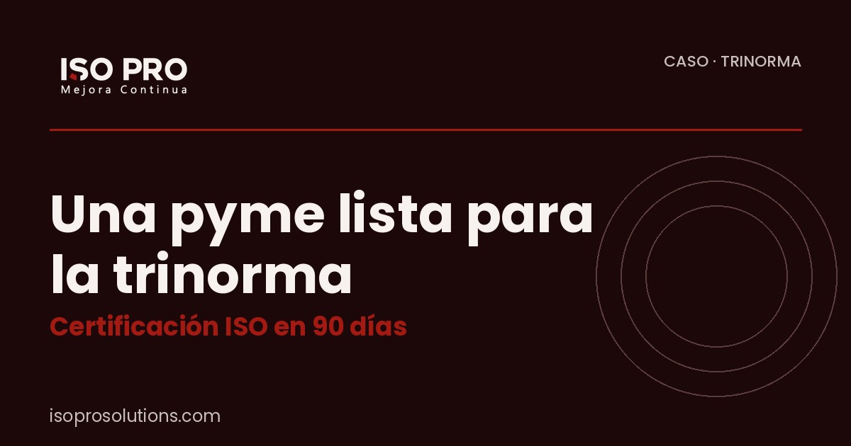 Una pyme lista para la trinorma - ISO PRO Solutions