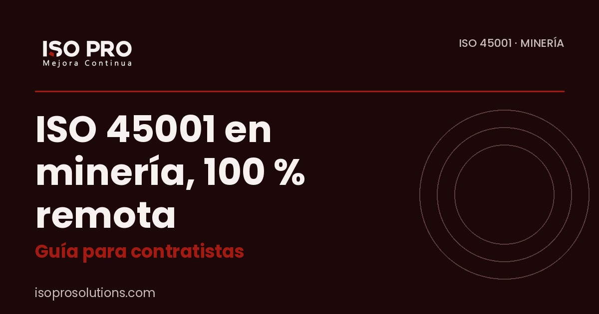 ISO 45001 en minería, 100 % remota - ISO PRO Solutions