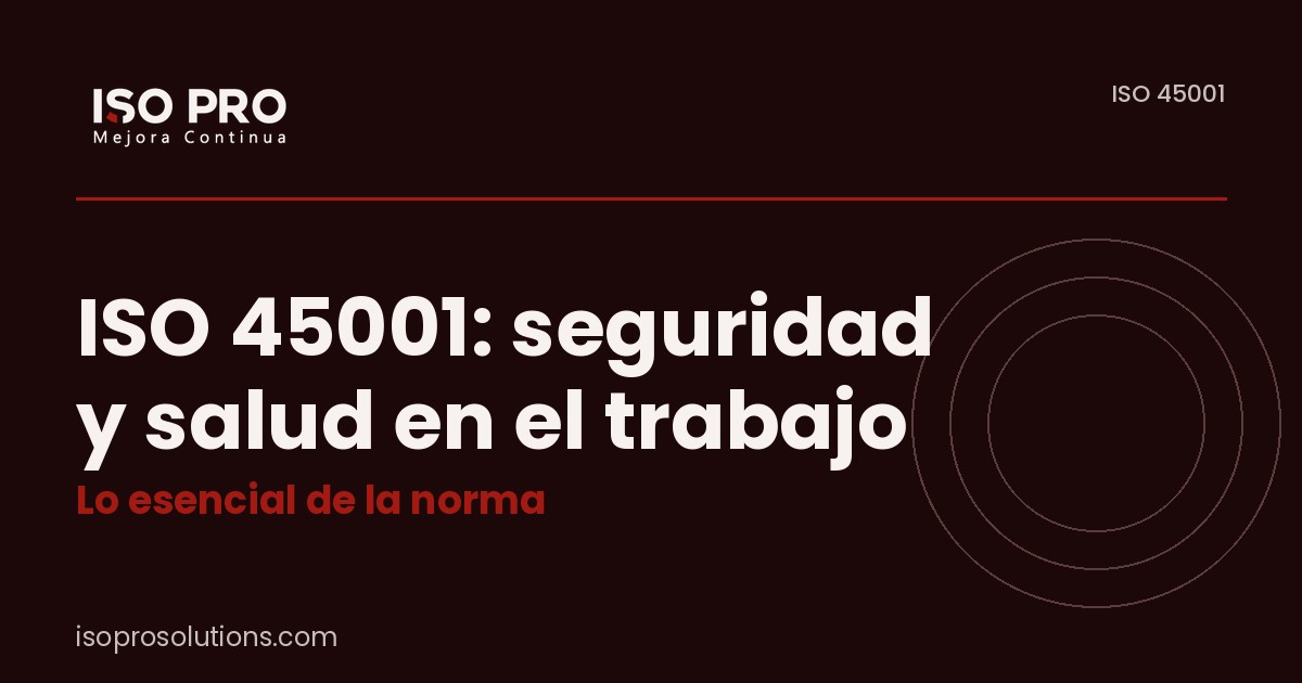ISO 45001: seguridad y salud en el trabajo - ISO PRO Solutions